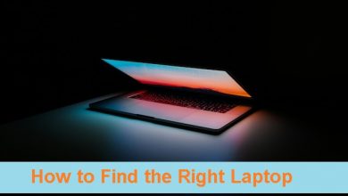 Photo of How to Find the Right Laptop