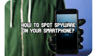 Photo of How to Spot Spyware on your Smartphone?