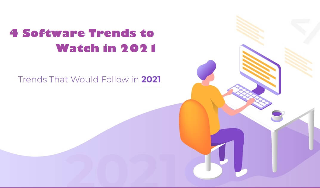 Software Trends 2021