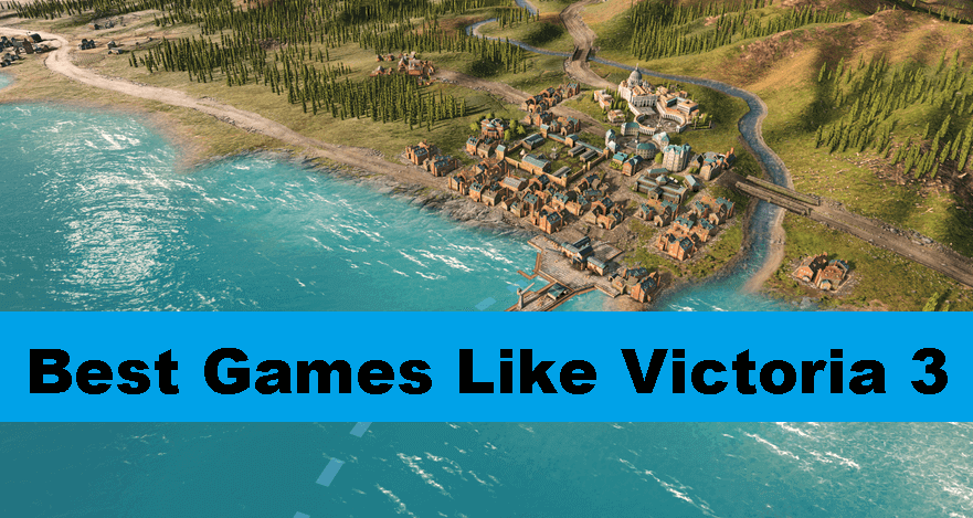 Best Games Like Victoria 3