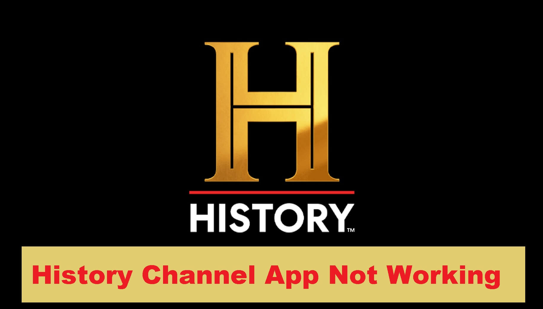 History Channel App Not Working