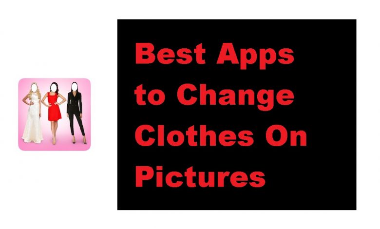 Best Apps to Change Clothes On Pictures