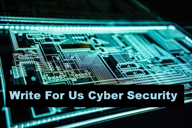 Write For Us Cyber Security