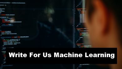 Photo of Write For Us Machine Learning – Submit a Guest Post