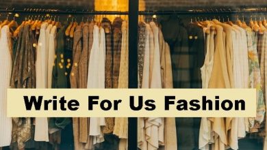 Photo of Write For Us Fashion – Submit a Guest Post
