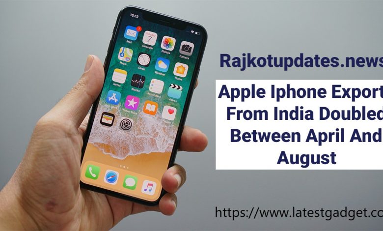 Rajkotupdates.news-Apple-Iphone-Exports-From-India-Doubled-Between-April-And-August