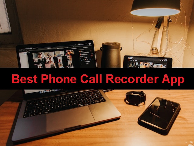 Best Phone Call Recorder App