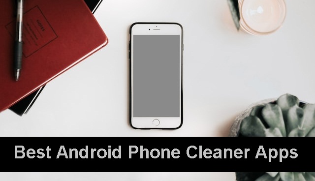 Best Android Phone Cleaner Apps