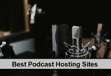 Photo of Best Podcast Hosting Sites & Platforms In 2023 – Top 10