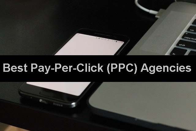 Best Pay-Per-Click (PPC) Agencies