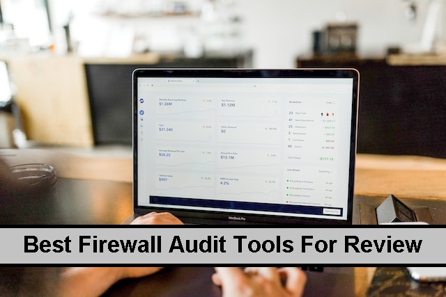 Best Firewall Audit Tools For Review