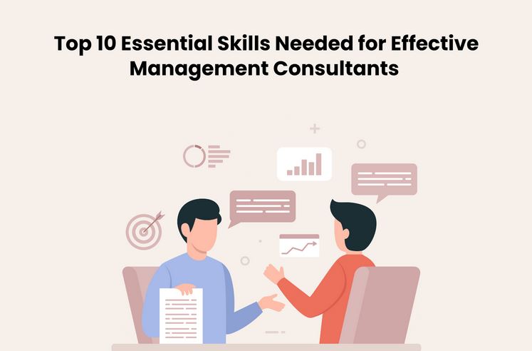Essential Skills Needed for Effective Management Consultants